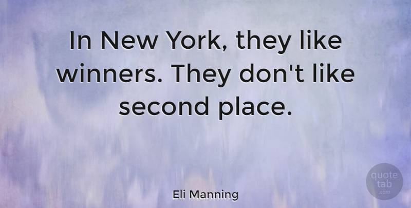 Eli Manning In New York They Like Winners They Don T Like Second Quotetab