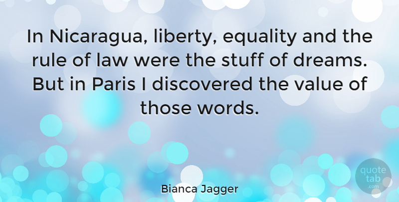 Bianca Jagger Quote About Dream, Equality, Paris: In Nicaragua Liberty Equality And...