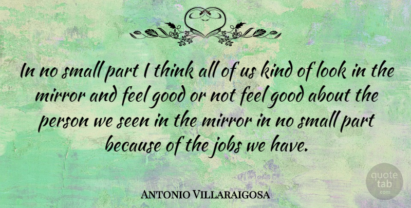 Antonio Villaraigosa Quote About Jobs, Thinking, Mirrors: In No Small Part I...