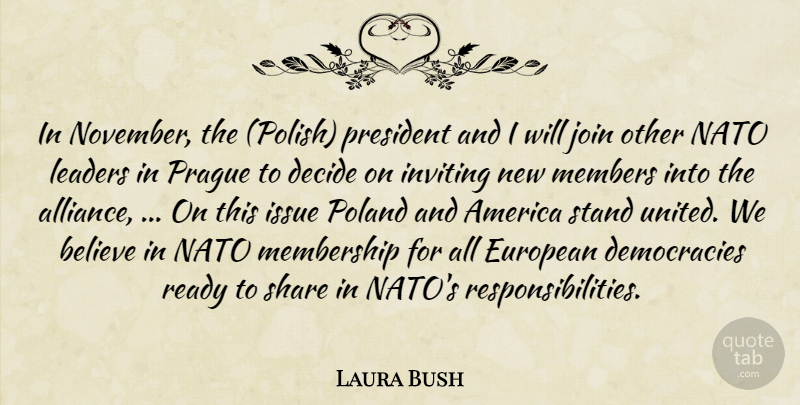 Laura Bush Quote About America, Believe, Decide, European, Inviting: In November The Polish President...