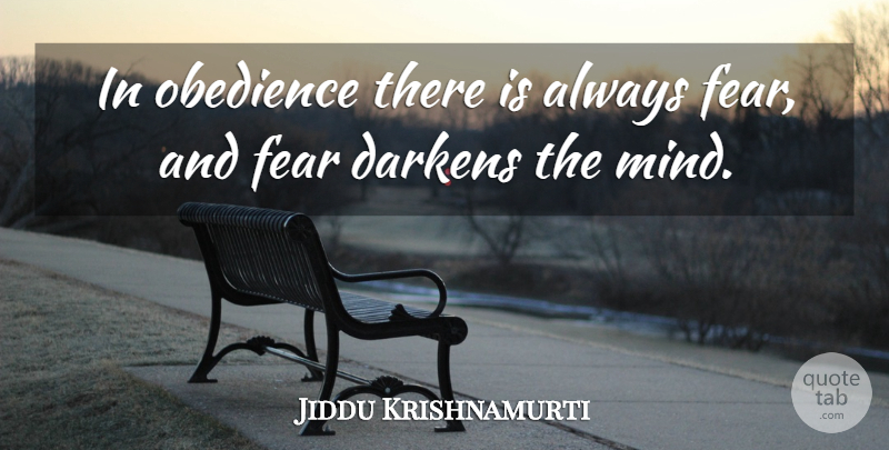 Jiddu Krishnamurti Quote About Love, Life, Truth: In Obedience There Is Always...