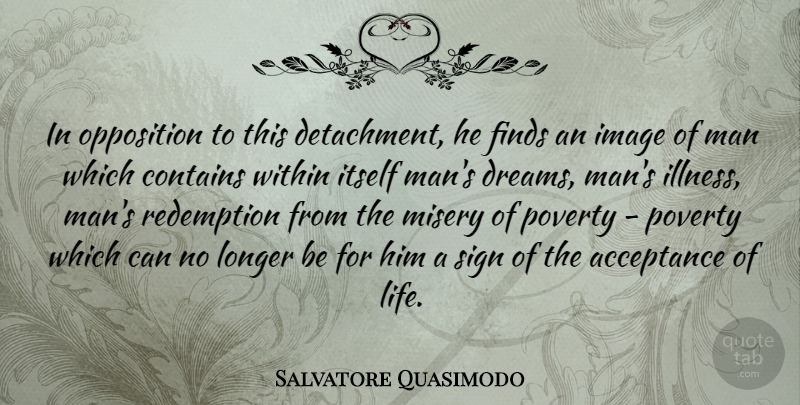 Salvatore Quasimodo Quote About Dream, Acceptance, Men: In Opposition To This Detachment...