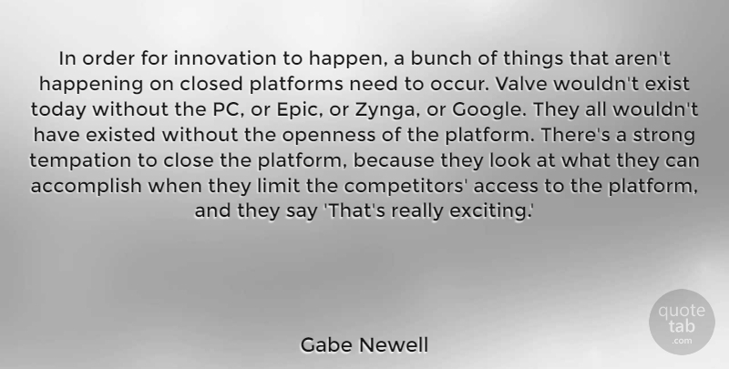 Gabe Newell Quote About Strong, Epic, Order: In Order For Innovation To...
