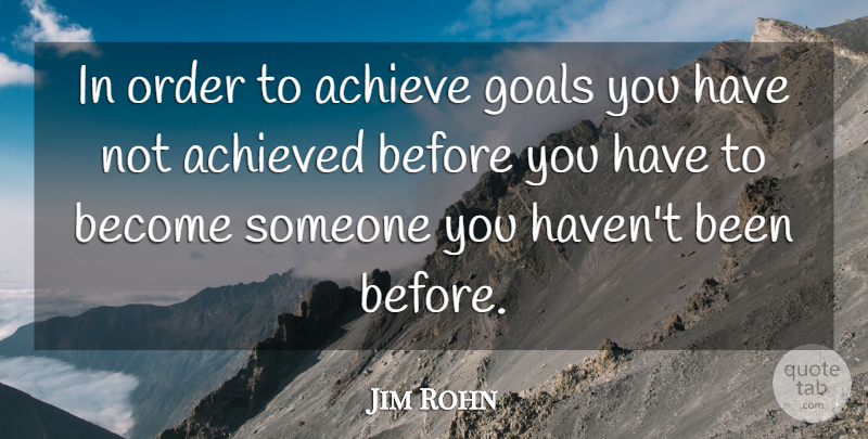 Jim Rohn Quote About Order, Goal, Achieve: In Order To Achieve Goals...
