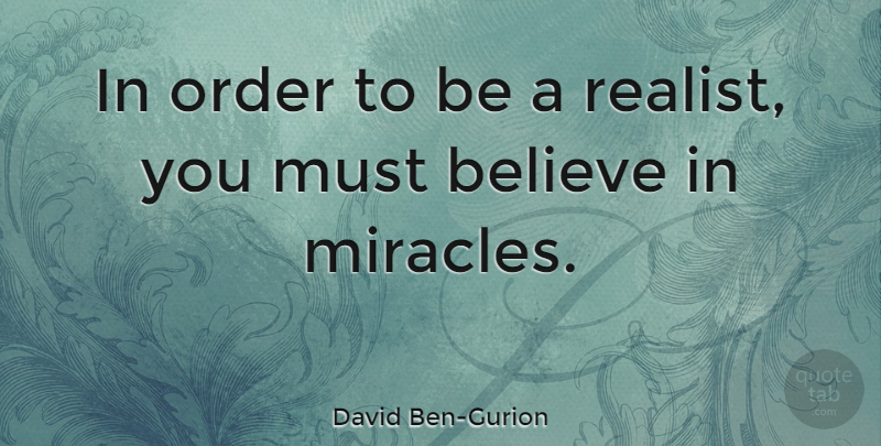 David Ben-Gurion Quote About Inspirational, Funny, Believe: In Order To Be A...