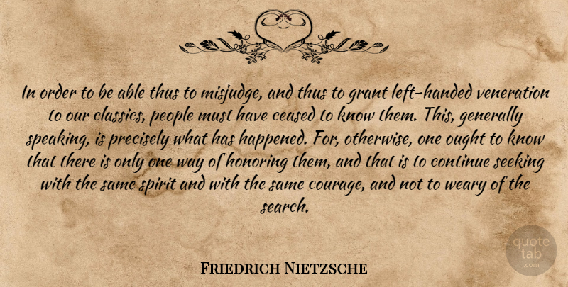 Friedrich Nietzsche Quote About Order, People, Able: In Order To Be Able...