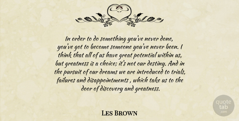 Les Brown Quote About Dream, Disappointment, Greatness: In Order To Do Something...