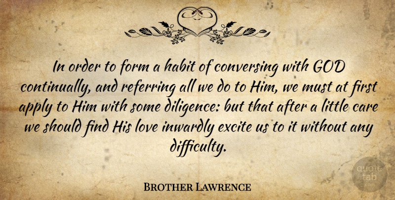 Brother Lawrence Quote About Order, Care, Littles: In Order To Form A...