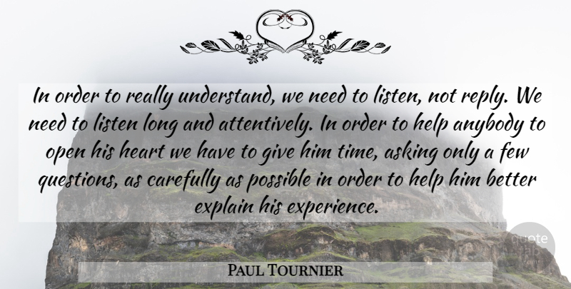 Paul Tournier Quote About Heart, Order, Giving: In Order To Really Understand...
