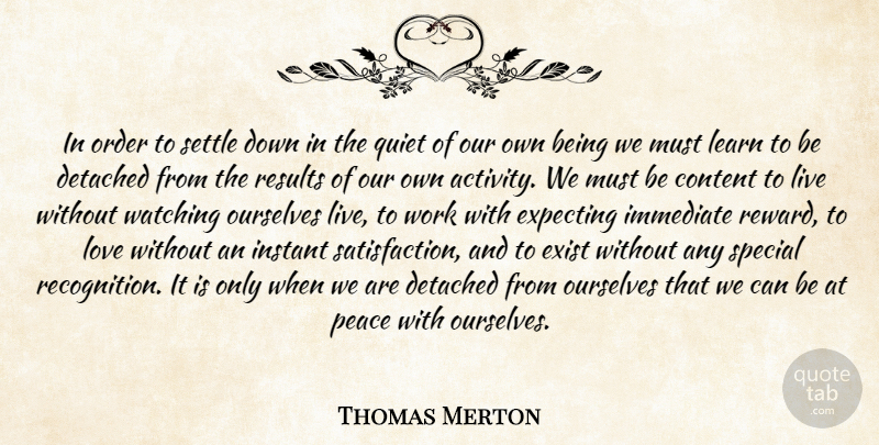 Thomas Merton Quote About Order, Special, Rewards: In Order To Settle Down...