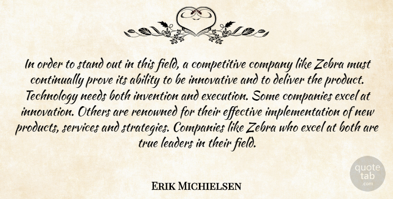 Erik Michielsen Quote About Ability, Both, Companies, Company, Deliver: In Order To Stand Out...