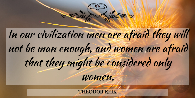 Theodor Reik Quote About Marriage, Men, Civilization: In Our Civilization Men Are...