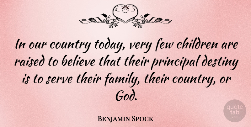 Benjamin Spock Quote About Country, Children, Believe: In Our Country Today Very...