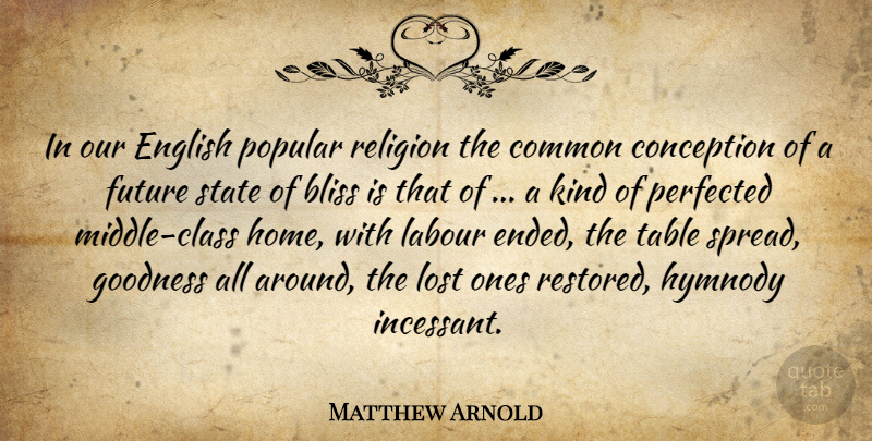 Matthew Arnold Quote About Home, Lost Ones, Class: In Our English Popular Religion...