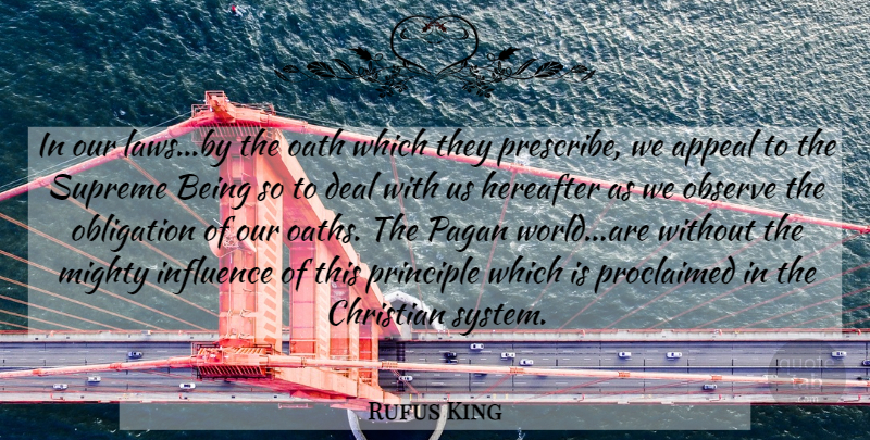 Rufus King Quote About Christian, Law, World: In Our Lawsby The Oath...