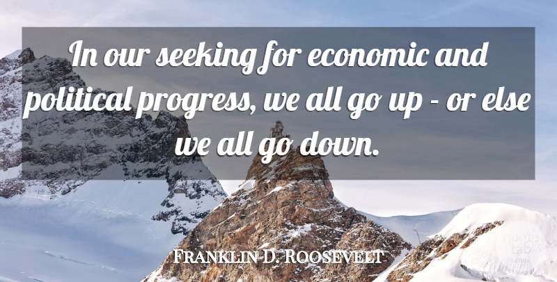 Franklin D. Roosevelt Quote About Economic: In Our Seeking For Economic...