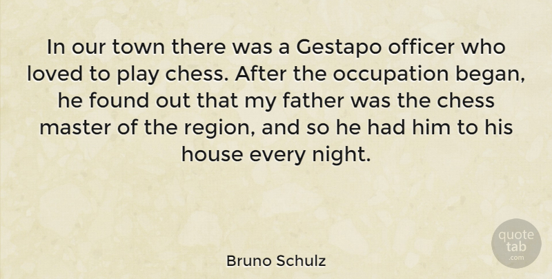 Bruno Schulz Quote About Father, Night, Play: In Our Town There Was...
