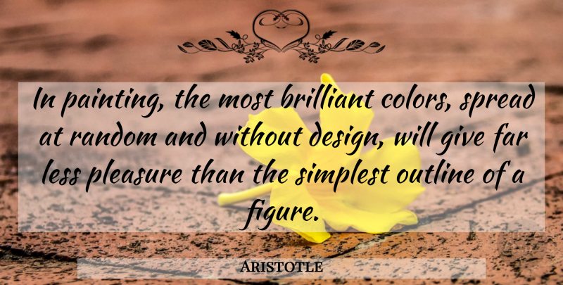 Aristotle Quote About Art, Color, Giving: In Painting The Most Brilliant...
