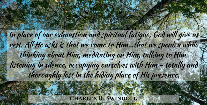 Charles R. Swindoll Quote About Spiritual, Prayer, Thinking: In Place Of Our Exhaustion...