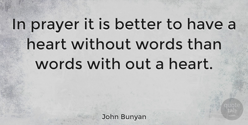 John Bunyan Quote About Heart, Prayer, Words: In Prayer It Is Better...