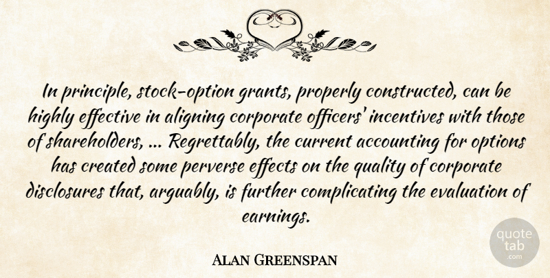 Alan Greenspan Quote About Accounting, Corporate, Created, Current, Effective: In Principle Stock Option Grants...