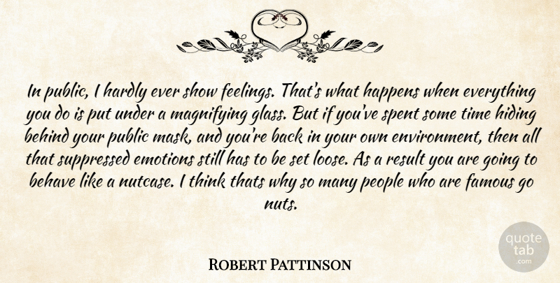 Robert Pattinson Quote About Thinking, Glasses, Nuts: In Public I Hardly Ever...