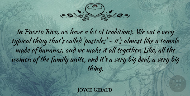 Joyce Giraud Quote About Together, Tamales, Bananas: In Puerto Rico We Have...