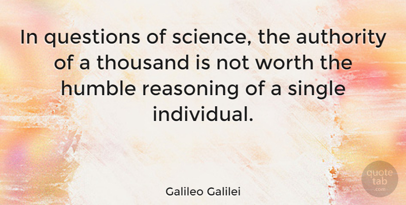 Galileo Galilei Quote About Truth, Inspiration, Humble: In Questions Of Science The...