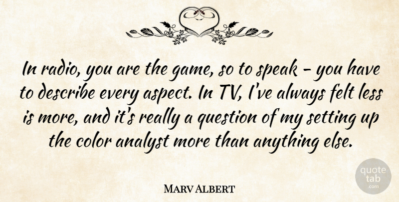 Marv Albert Quote About Color, Games, Radio: In Radio You Are The...