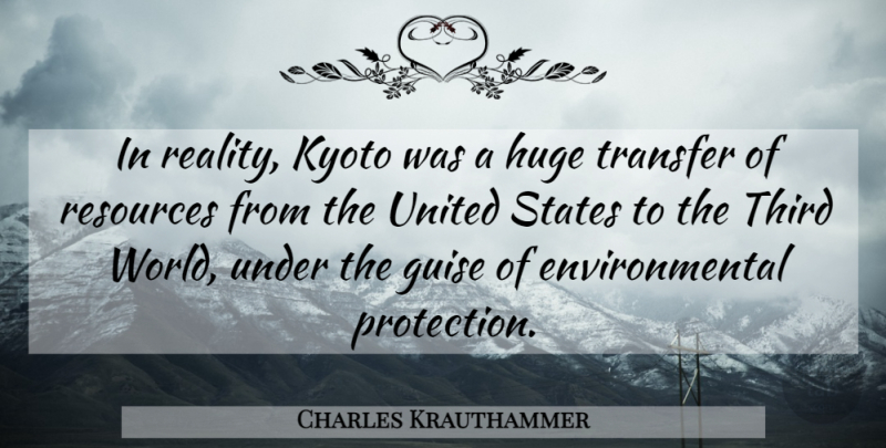 Charles Krauthammer Quote About Reality, Kyoto Protocol, Environmental: In Reality Kyoto Was A...