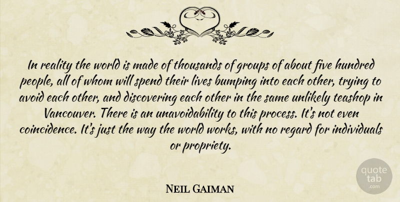 Neil Gaiman Quote About Reality, People, Trying: In Reality The World Is...