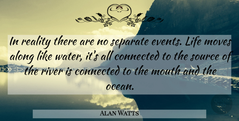 Alan Watts Quote About Ocean, Moving, Reality: In Reality There Are No...