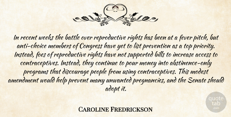Caroline Fredrickson Quote About Access, Adopt, Amendment, Battle, Bills: In Recent Weeks The Battle...