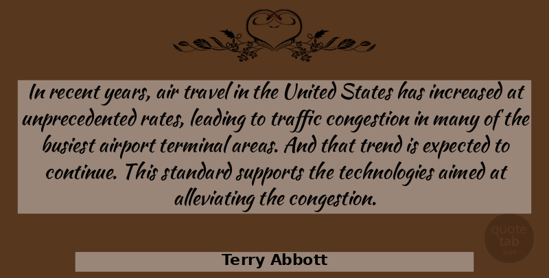 Terry Abbott Quote About Air, Airport, Busiest, Expected, Increased: In Recent Years Air Travel...