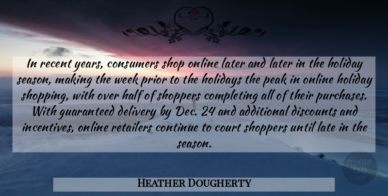 Heather Dougherty Quote About Additional, Completing, Consumers, Continue, Court: In Recent Years Consumers Shop...