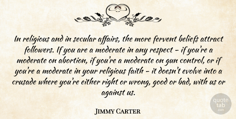 Jimmy Carter Quote About Religious, Gun, Abortion: In Religious And In Secular...