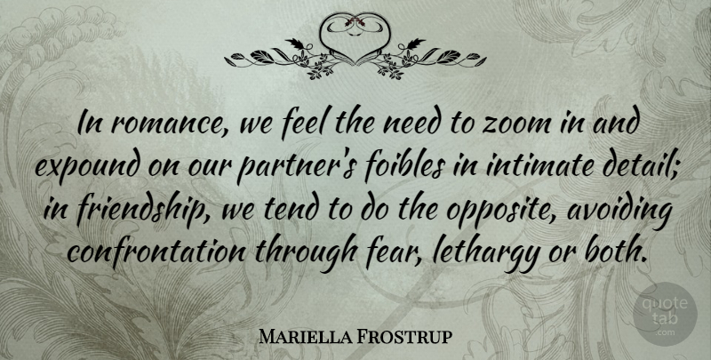 Mariella Frostrup Quote About Opposites, Romance, Zoom: In Romance We Feel The...