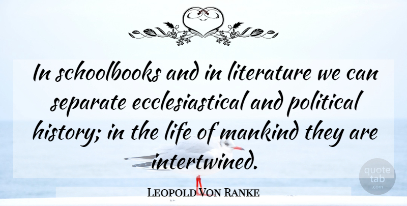 Leopold Von Ranke Quote About History, Political, Literature: In Schoolbooks And In Literature...