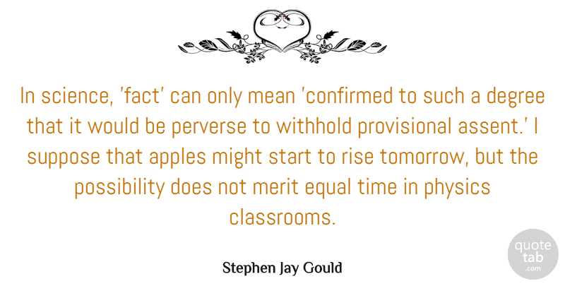 Stephen Jay Gould Quote About Mean, Science, Apples: In Science Fact Can Only...