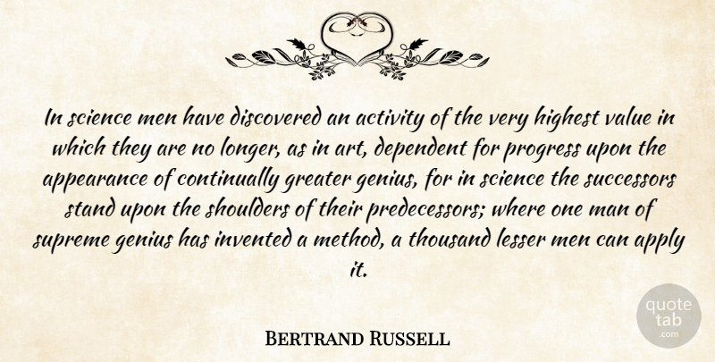 Bertrand Russell Quote About Activity, Appearance, Apply, Dependent, Discovered: In Science Men Have Discovered...