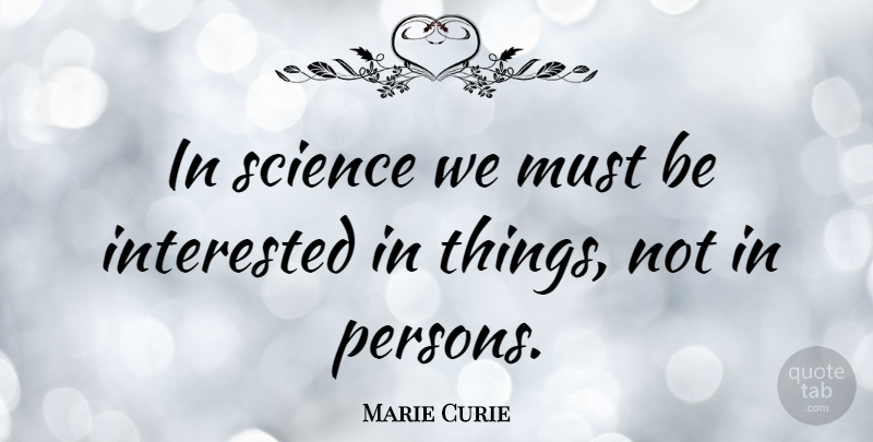 Marie Curie Quote About Science, Persons, Marie: In Science We Must Be...
