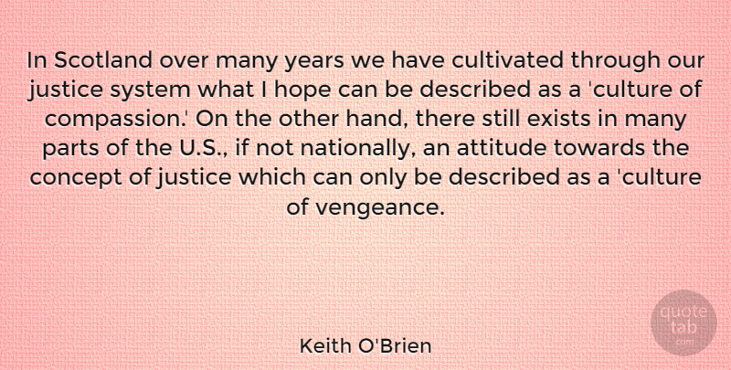 Keith O'Brien Quote About Attitude, Compassion, Hands: In Scotland Over Many Years...