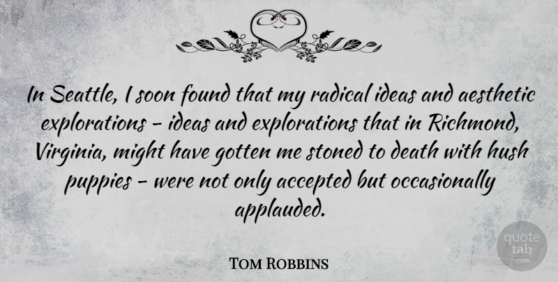 Tom Robbins Quote About Virginia, Ideas, Might: In Seattle I Soon Found...
