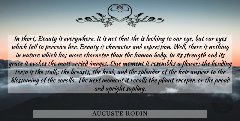Auguste Rodin Quote About Flower, Character, Eye: In Short Beauty Is Everywhere...