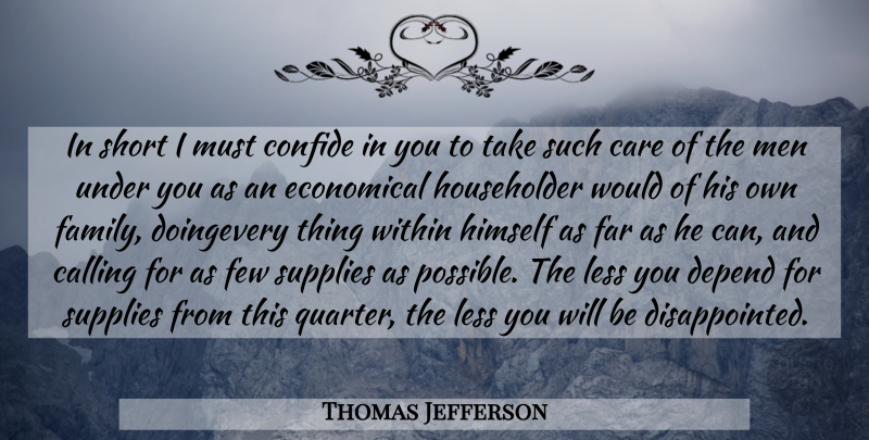 Thomas Jefferson Quote About Men, Care, Revolution: In Short I Must Confide...