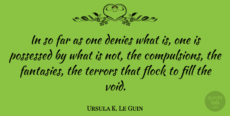 Ursula K. Le Guin Quote About Rejection, Void, Fantasy: In So Far As One...