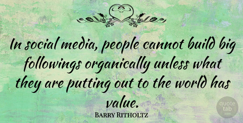Barry Ritholtz Quote About Build, Cannot, People, Putting, Social: In Social Media People Cannot...