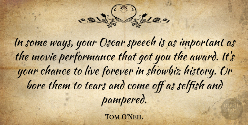 Tom O'Neil Quote About Bore, Chance, Forever, Oscar, Performance: In Some Ways Your Oscar...