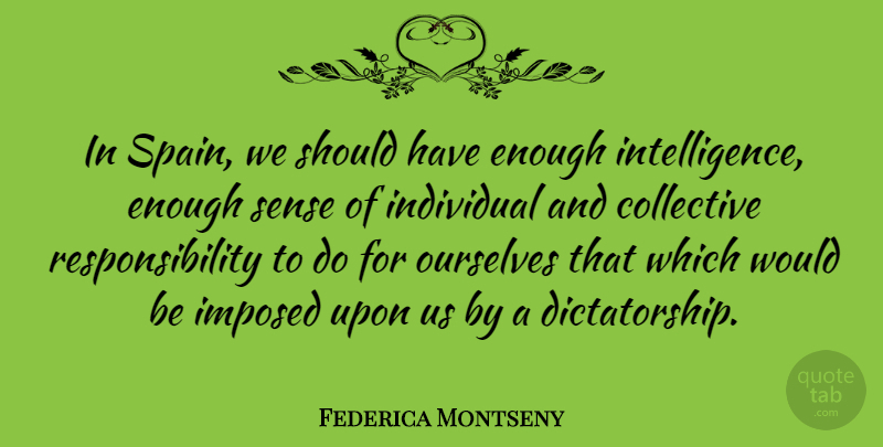 Federica Montseny Quote About Responsibility, Should Have, Would Be: In Spain We Should Have...