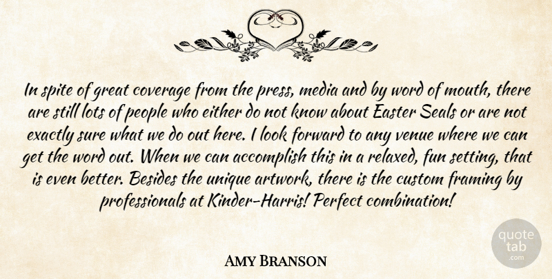 Amy Branson Quote About Accomplish, Besides, Coverage, Custom, Easter: In Spite Of Great Coverage...
